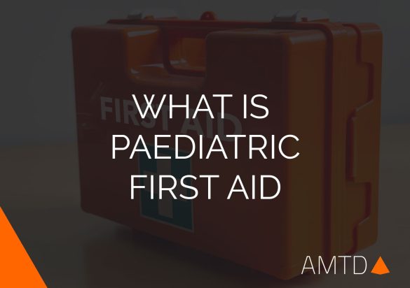 WHAT IS PAEDIATRIC FIRST AID